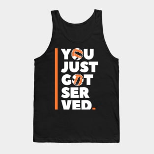 you just ser ved Tank Top